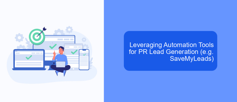 Leveraging Automation Tools for PR Lead Generation (e.g. SaveMyLeads)