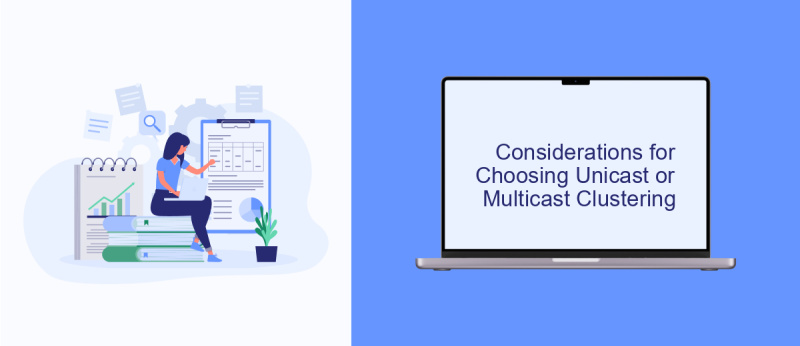 Considerations for Choosing Unicast or Multicast Clustering