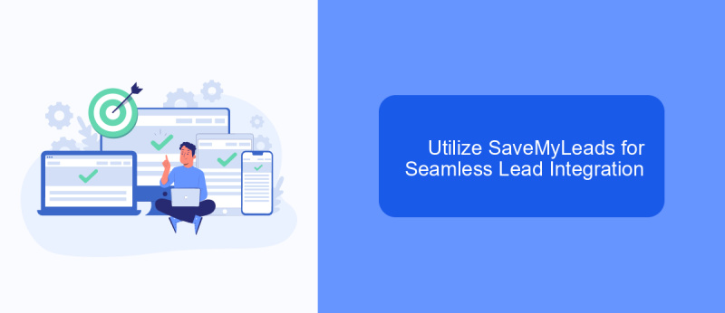 Utilize SaveMyLeads for Seamless Lead Integration