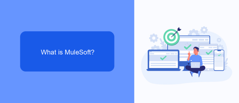 What is MuleSoft?