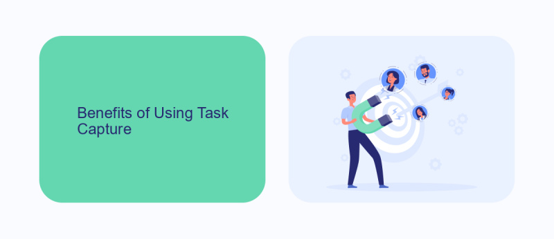 Benefits of Using Task Capture