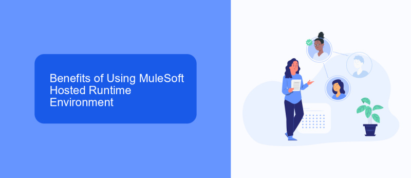 Benefits of Using MuleSoft Hosted Runtime Environment
