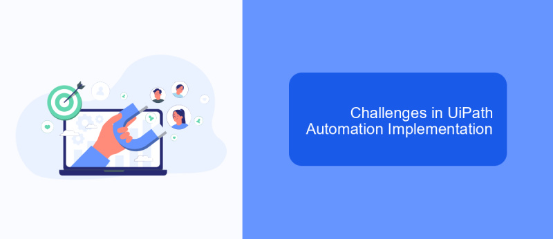 Challenges in UiPath Automation Implementation