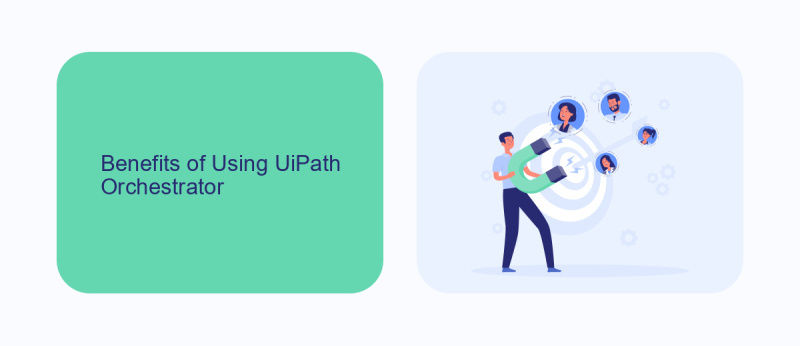 Benefits of Using UiPath Orchestrator