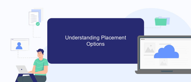 Understanding Placement Options