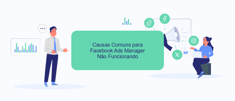 Causas Comuns para Facebook Ads Manager Não Funcionando