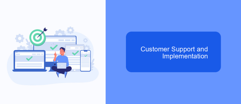 Customer Support and Implementation