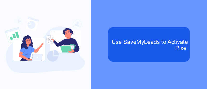 Use SaveMyLeads to Activate Pixel