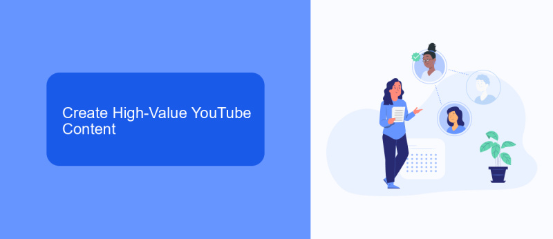 Create High-Value YouTube Content